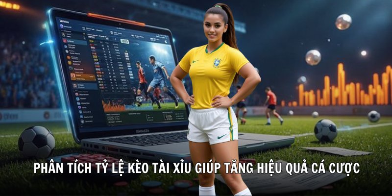 Phân tích tỷ lệ kèo tài xỉu giúp tăng hiệu quả cá cược