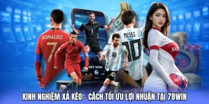 kinh nghiệm xả kèo 78win soccer